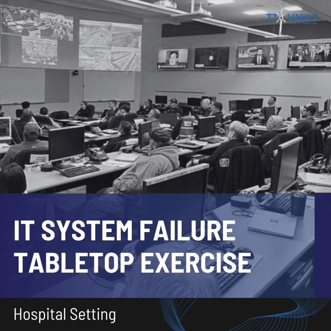 Hospital Setting - IT System Failure Tabletop Exercise