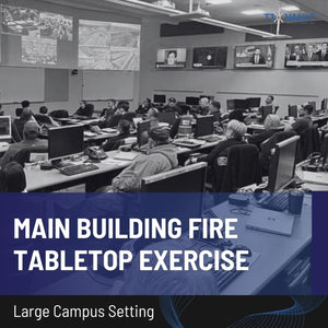 Large Campus Setting - Main Building Fire Tabletop Exercise