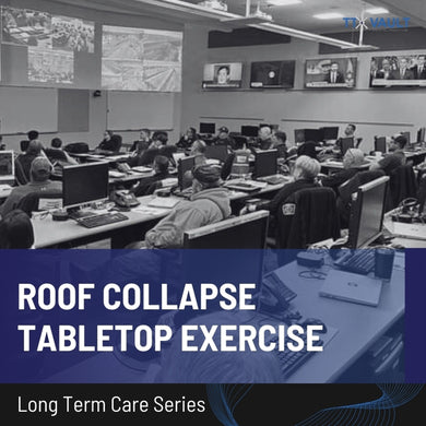 Long Term Care Series - Roof Collapse Tabletop Exercise