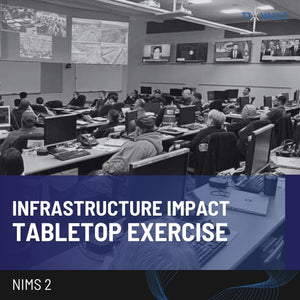 NIMS 2 - Infrastructure Impact Tabletop Exercise