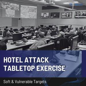 Soft & Vulnerable Targets - Hotel Attack Tabletop Exercise