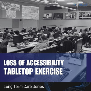 Long Term Care Series - Loss of Accessibility - COOP Tabletop Exercise