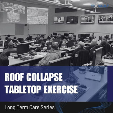 Long Term Care Series - Roof Collapse Tabletop Exercise